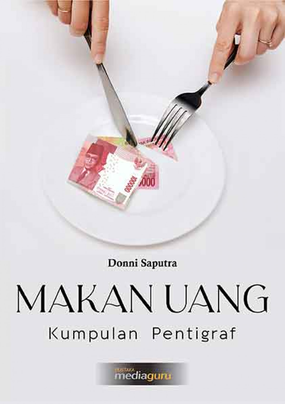 Makan Uang: Kumpulan Pentigraf