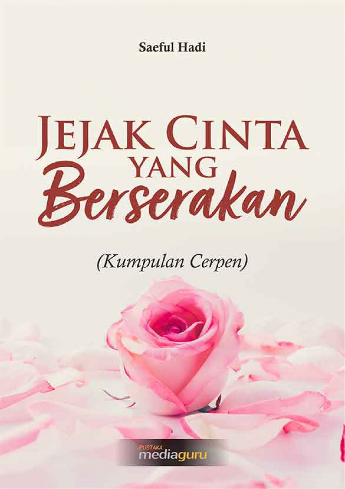 Jejak Cinta yang Berserakan (Kumpulan Cerpen)