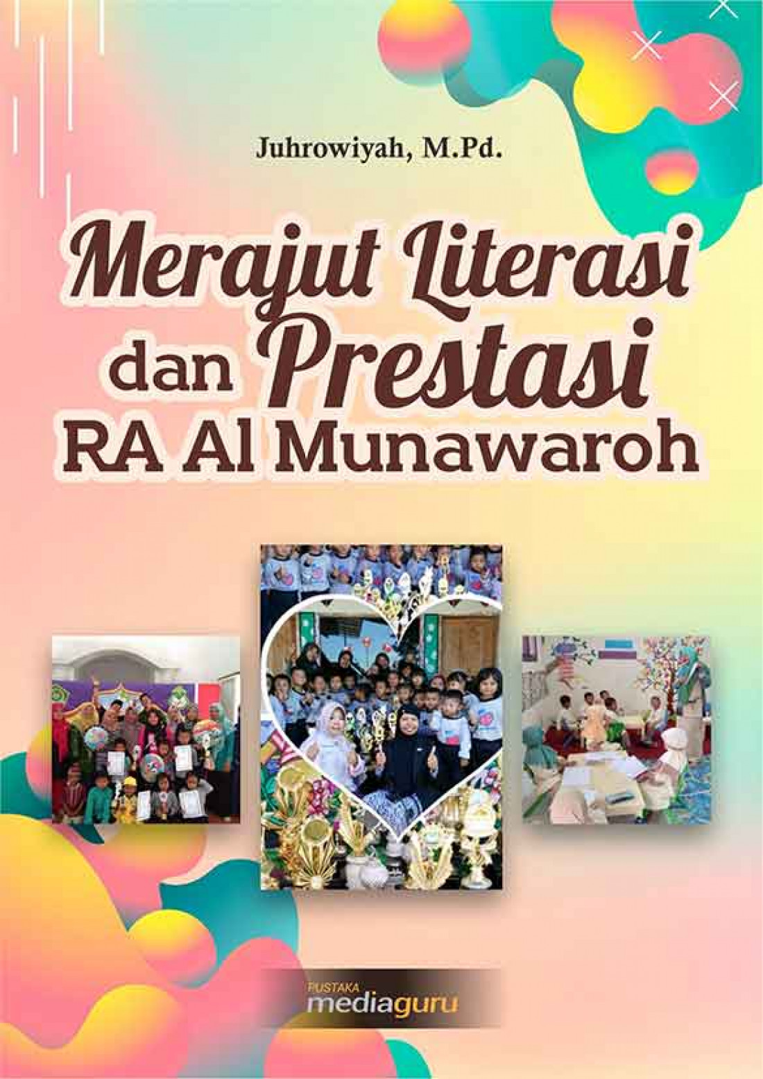 Merajut Literasi dan Prestasi RA Al Munawaroh