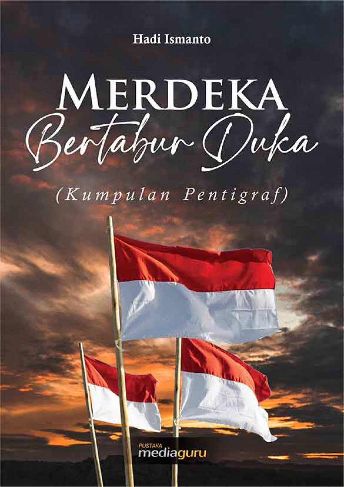 Merdeka Bertabur Duka (Kumpulan Pentigraf)