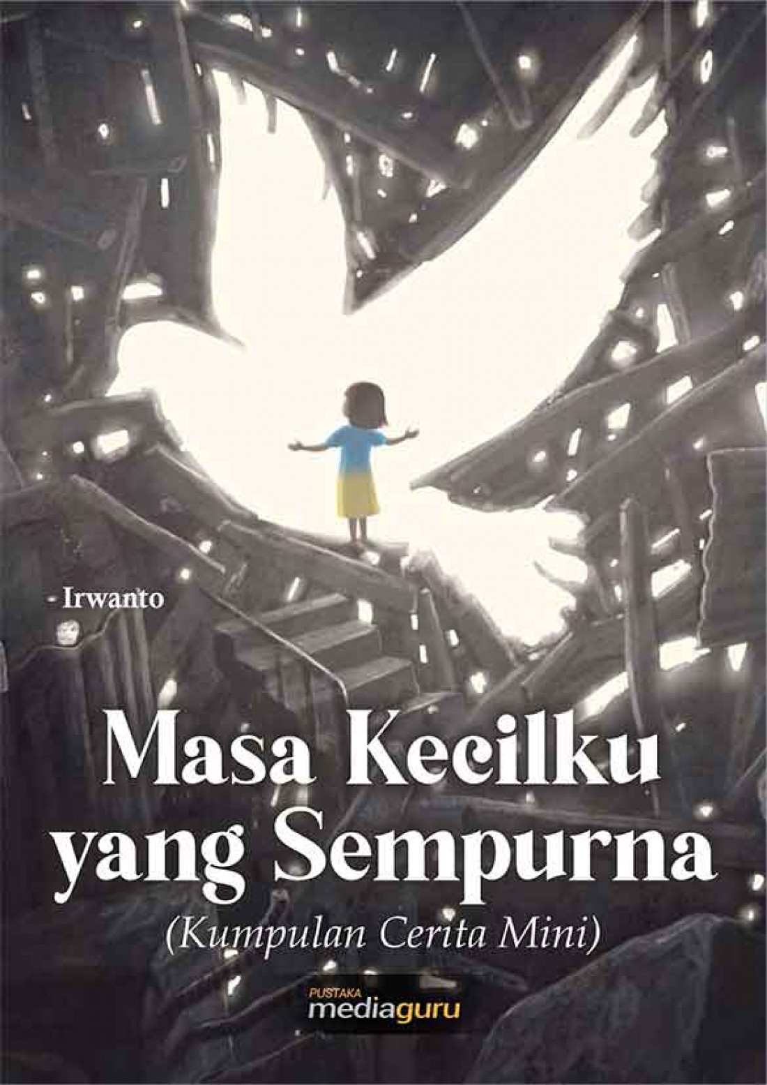 Masa Kecilku yang Sempurna (Kumpulan Cerita Mini)