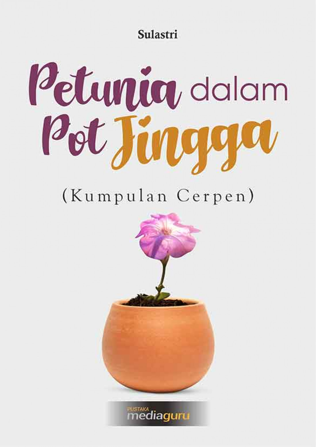 Petunia dalam Pot Jingga (Kumpulan Cerpen)