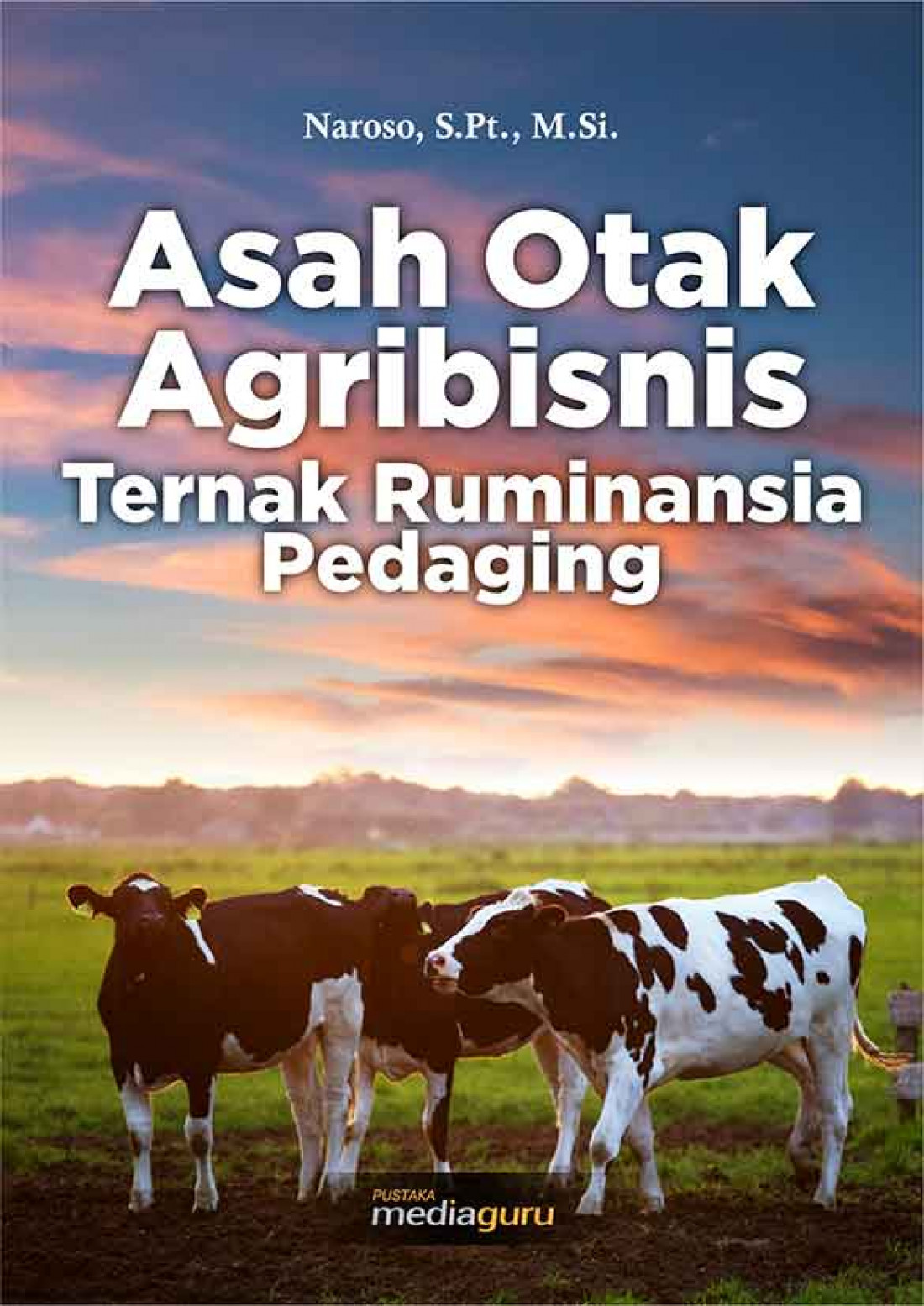 Asah Otak Agribisnis Ternak Ruminansia Pedaging