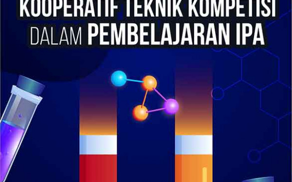 Model Pembelajaran Kooperatif Teknik Kompetisi dalam Pembelajaran IPA