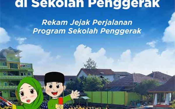 Semusim di Sekolah Penggerak: Rekam Jejak Perjalanan Program Sekolah Penggerak