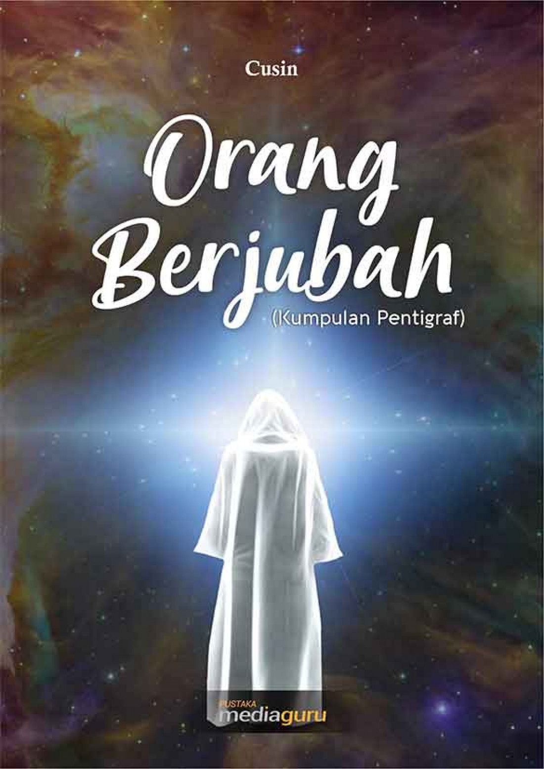 Orang Berjubah (Kumpulan Pentigraf)