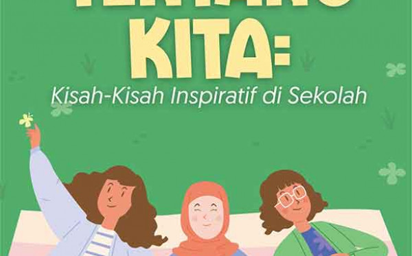 Tentang Kita: Kisah-Kisah Inspiratif di Sekolah