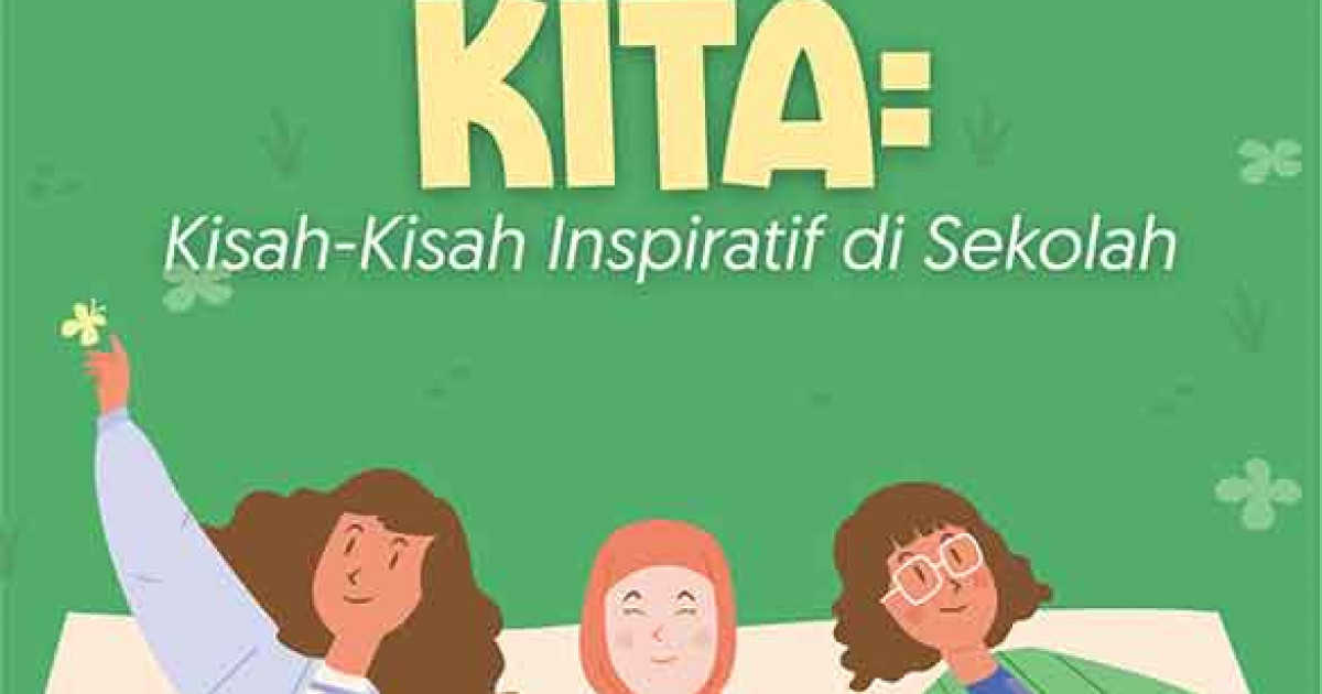 Tentang Kita: Kisah-Kisah Inspiratif Di Sekolah