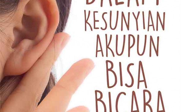 DALAM KESUNYIAN AKUPUN BISA BICARA (Rahasia Perolehan Bahasa bagi Disabilitas Tunarungu)