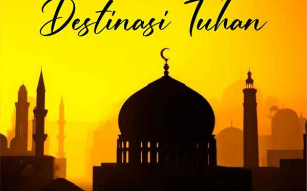 Nikmatnya Destinasi Tuhan