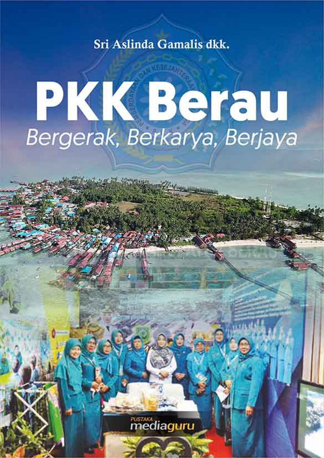 PKK Berau: Bergerak, Berkarya, Berjaya