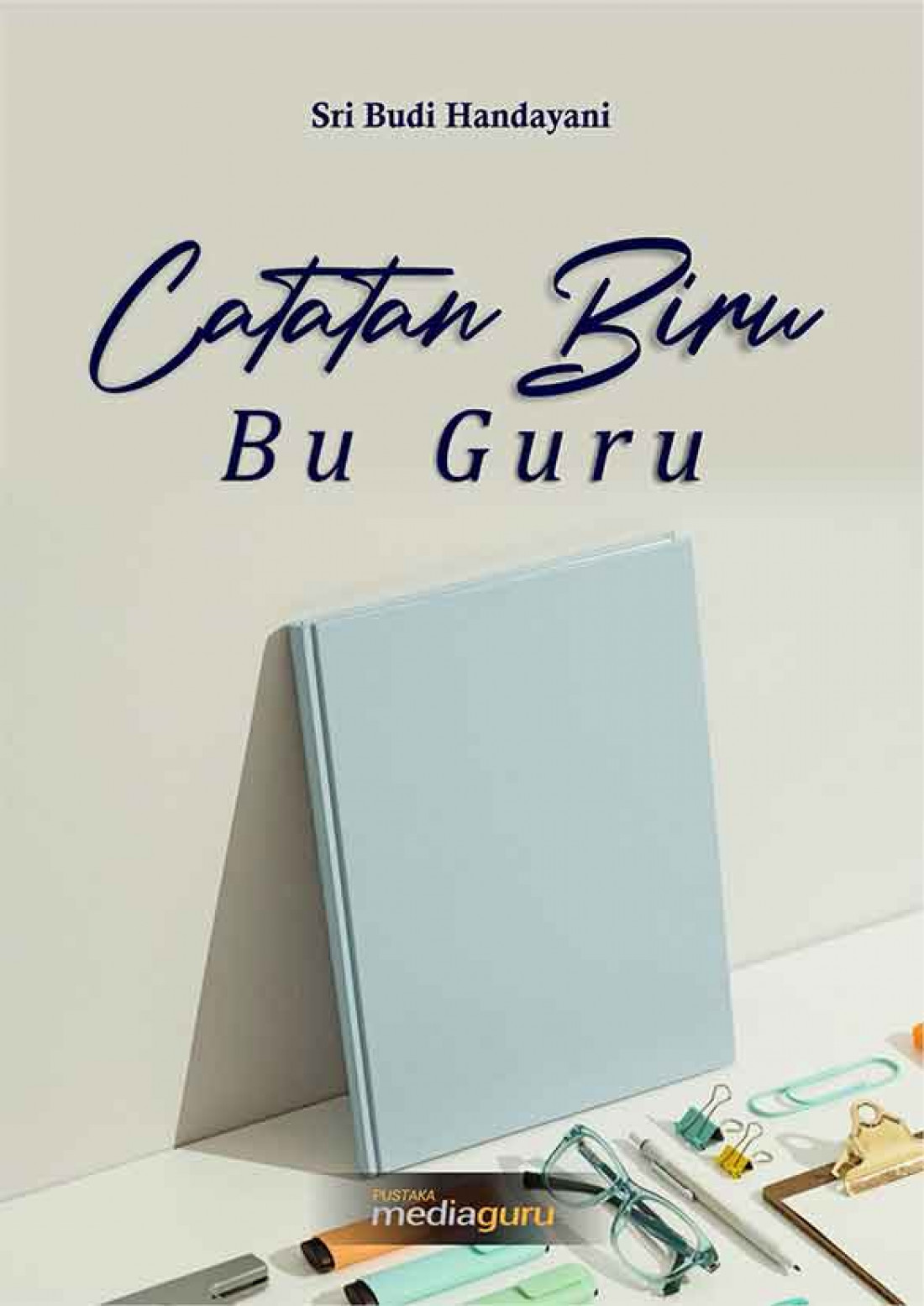 Catatan Biru Bu Guru (Kumpulan Pentigraf)