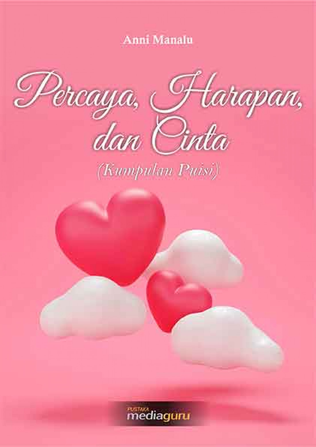 Percaya, Harapan, dan Cinta