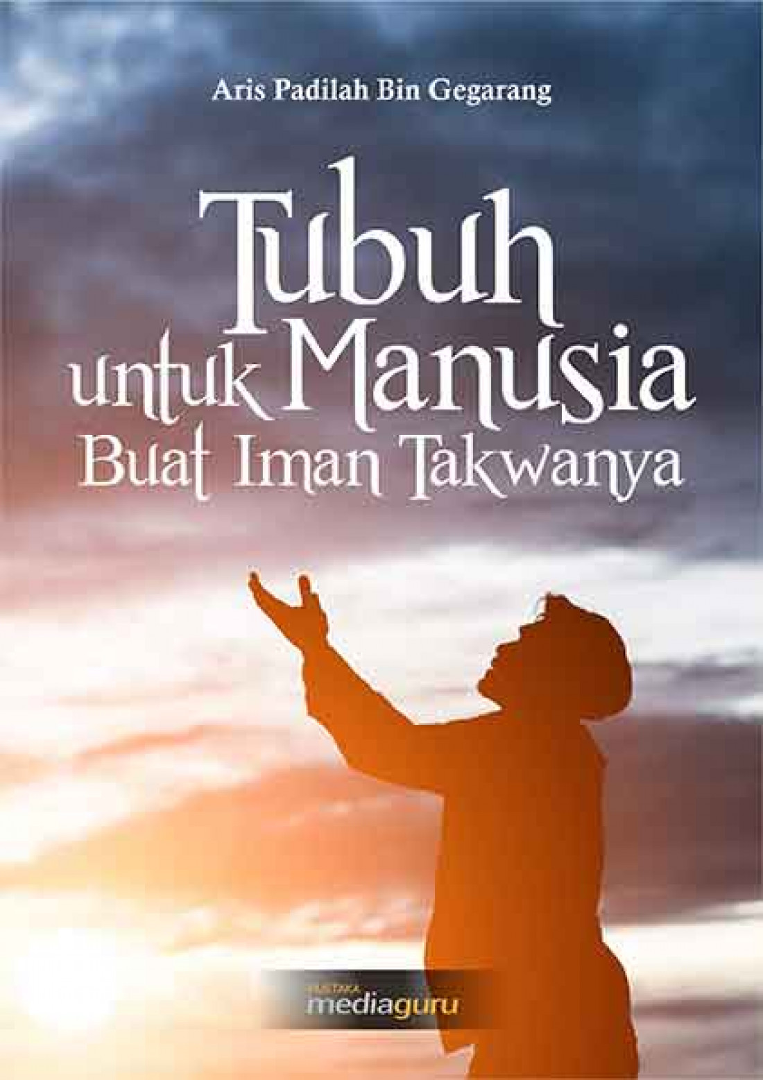 Tubuh untuk Manusia buat Iman Takwanya