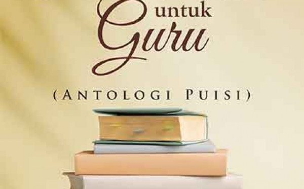 Persembahan untuk Guru (Antologi Puisi)