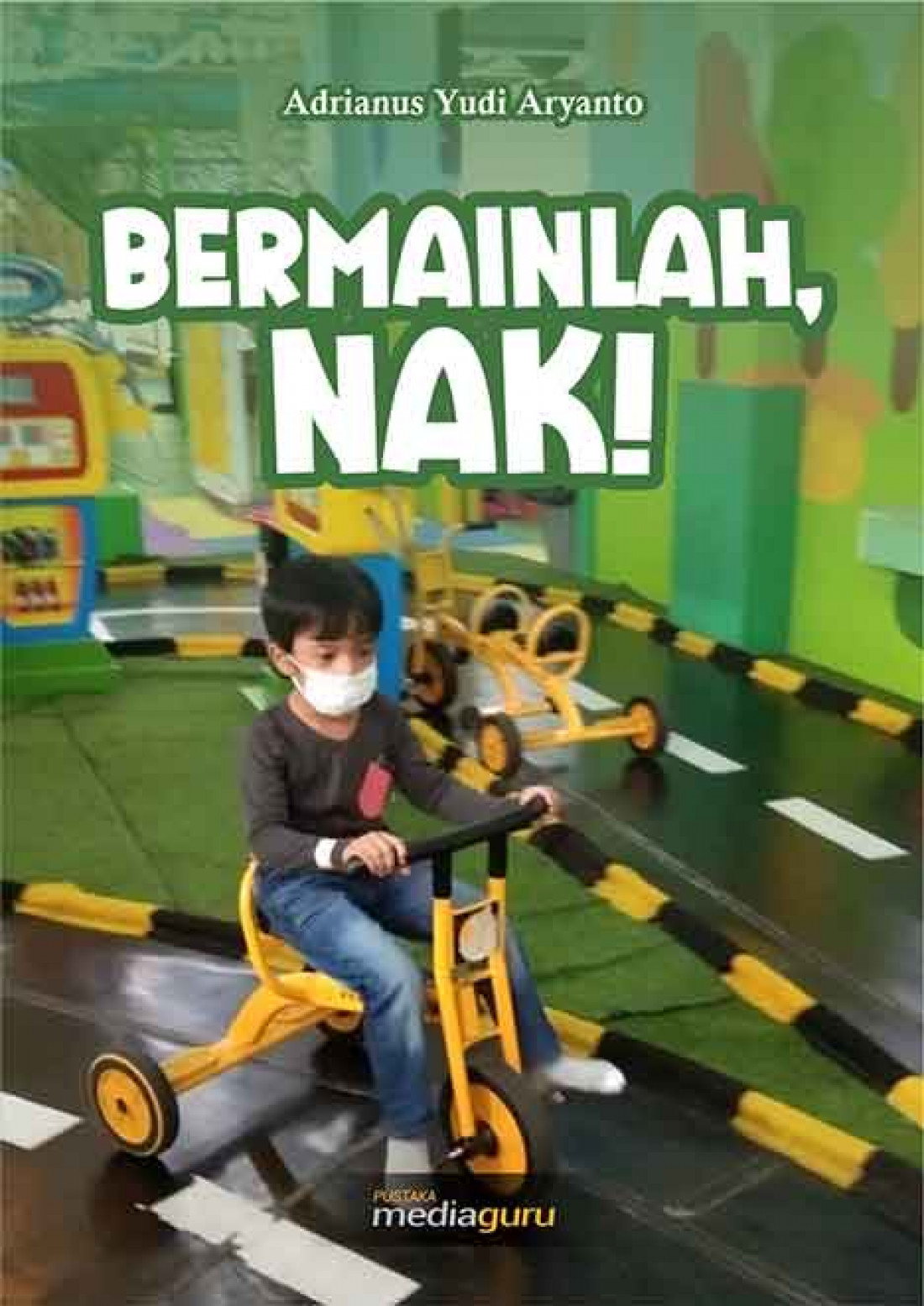 Bermainlah, Nak!