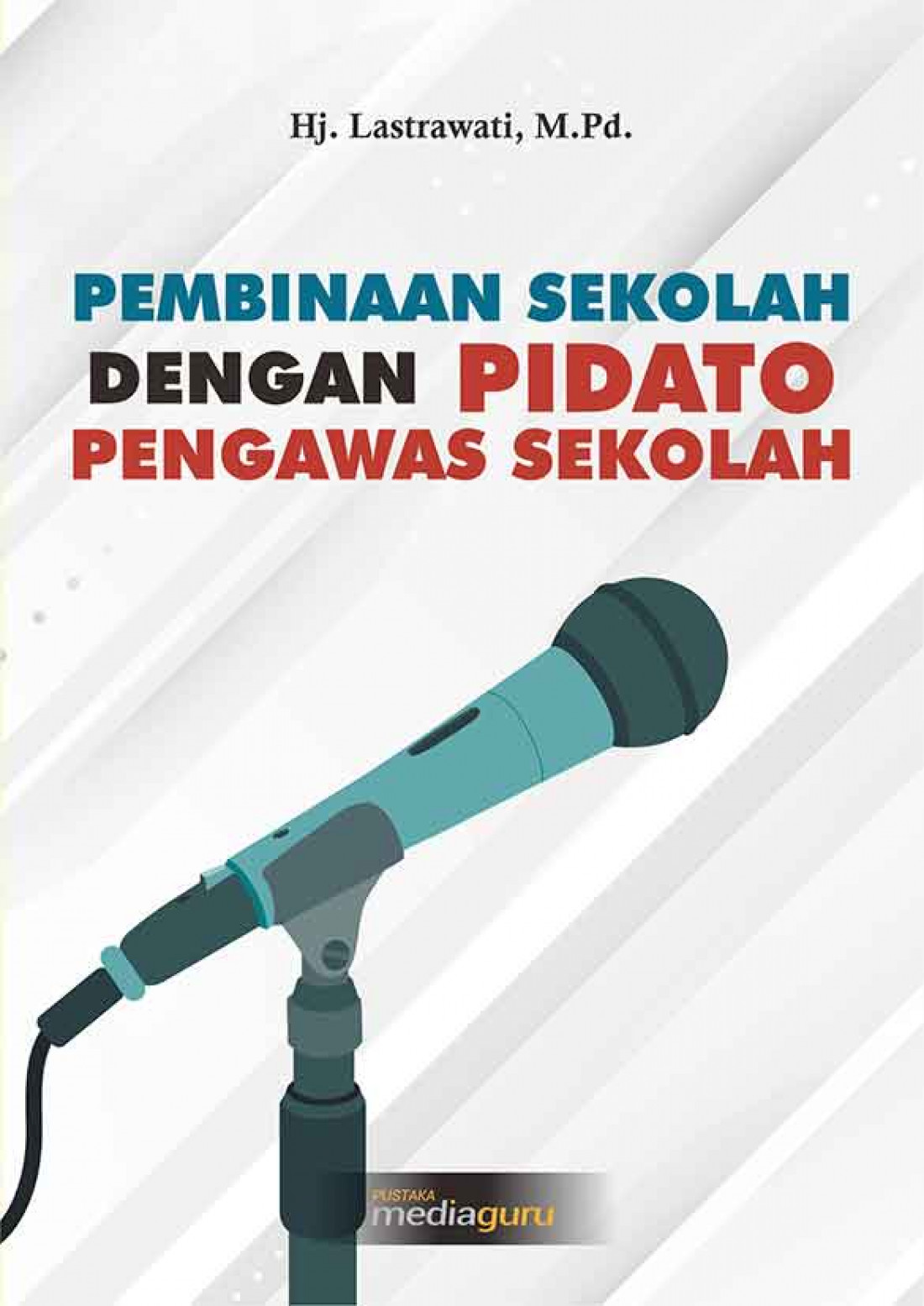 Pembinaan Sekolah dengan Pidato Pengawas Sekolah