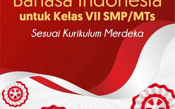 Ayo Belajar Bahasa Indonesia untuk Kelas VII SMP/MTs Sesuai Kurikulum Merdeka