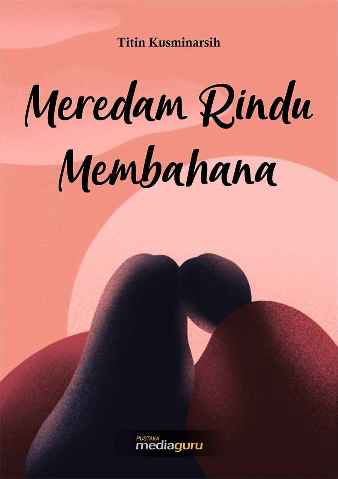 Meredam Rindu Membahana (Kumpulan Puisi)