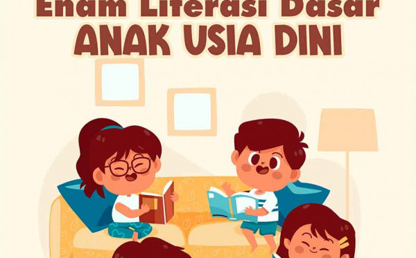 Pengenalan Enam Literasi Dasar Anak Usia Dini