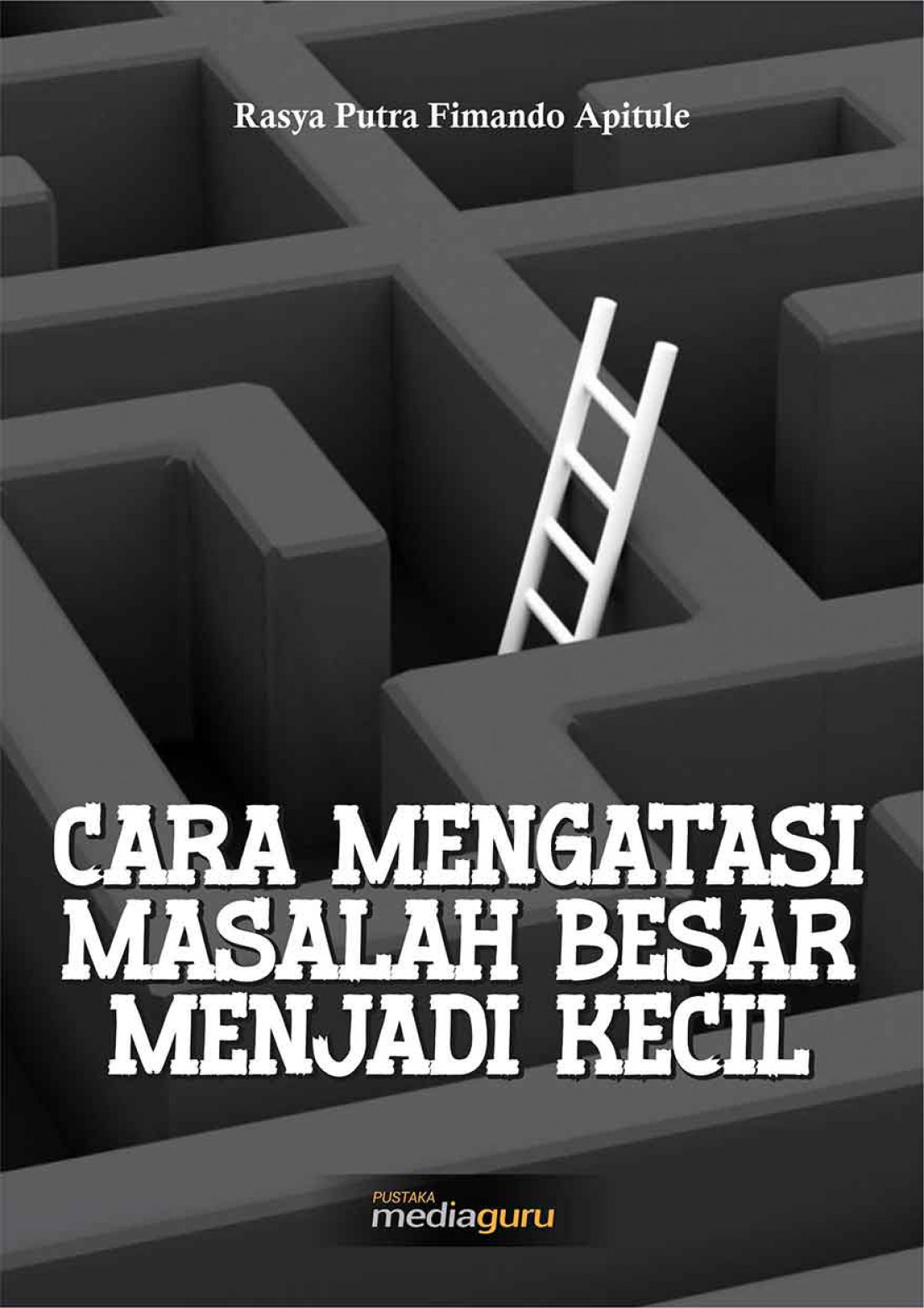 Cara Mengatasi Masalah Besar Menjadi Kecil