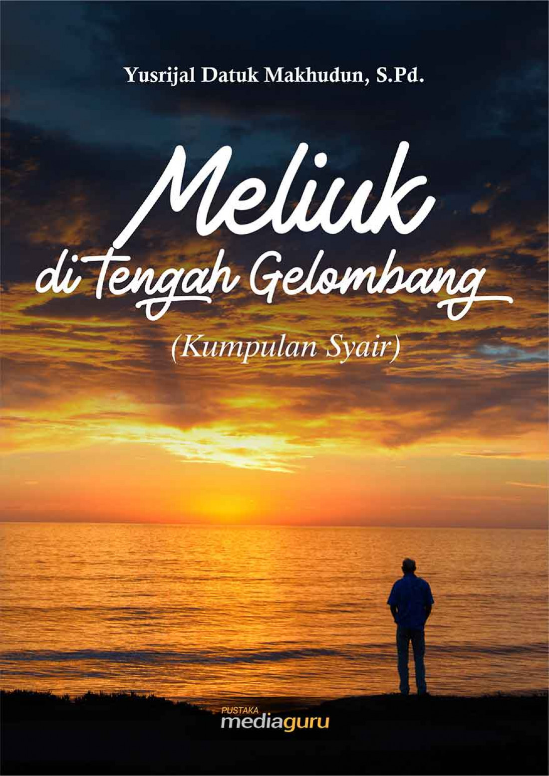 Meliuk Di Tengah Gelombang (Kumpulan Syair)