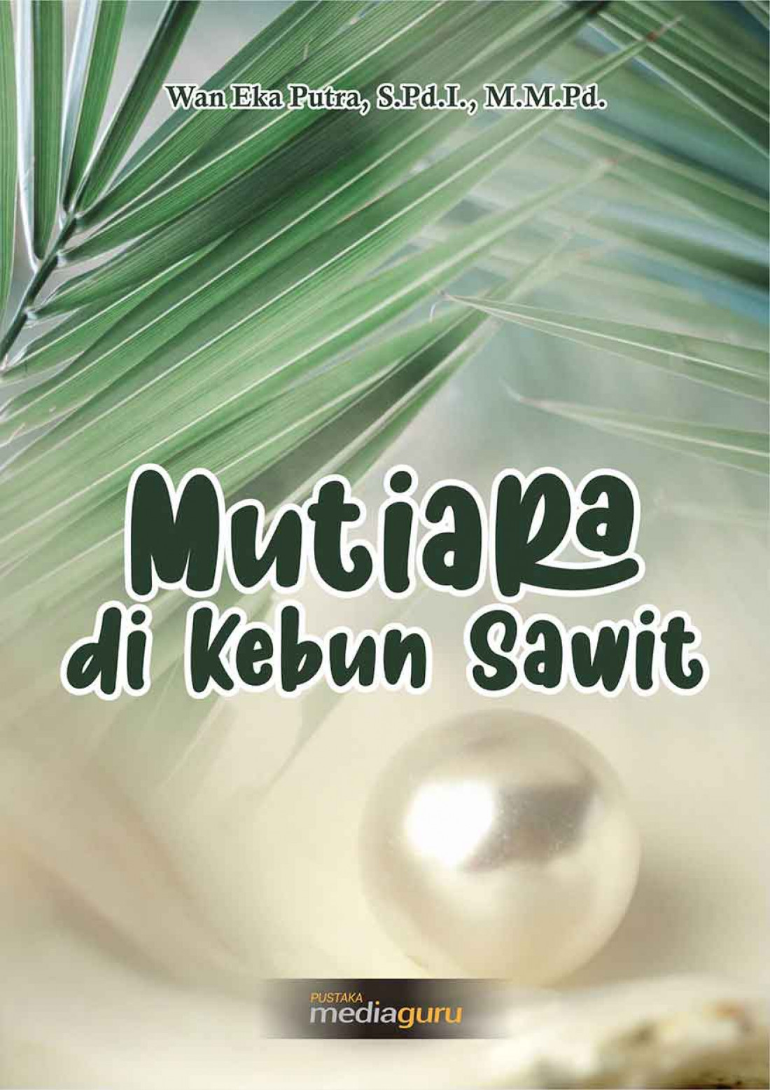 Mutiara di Kebun Sawit