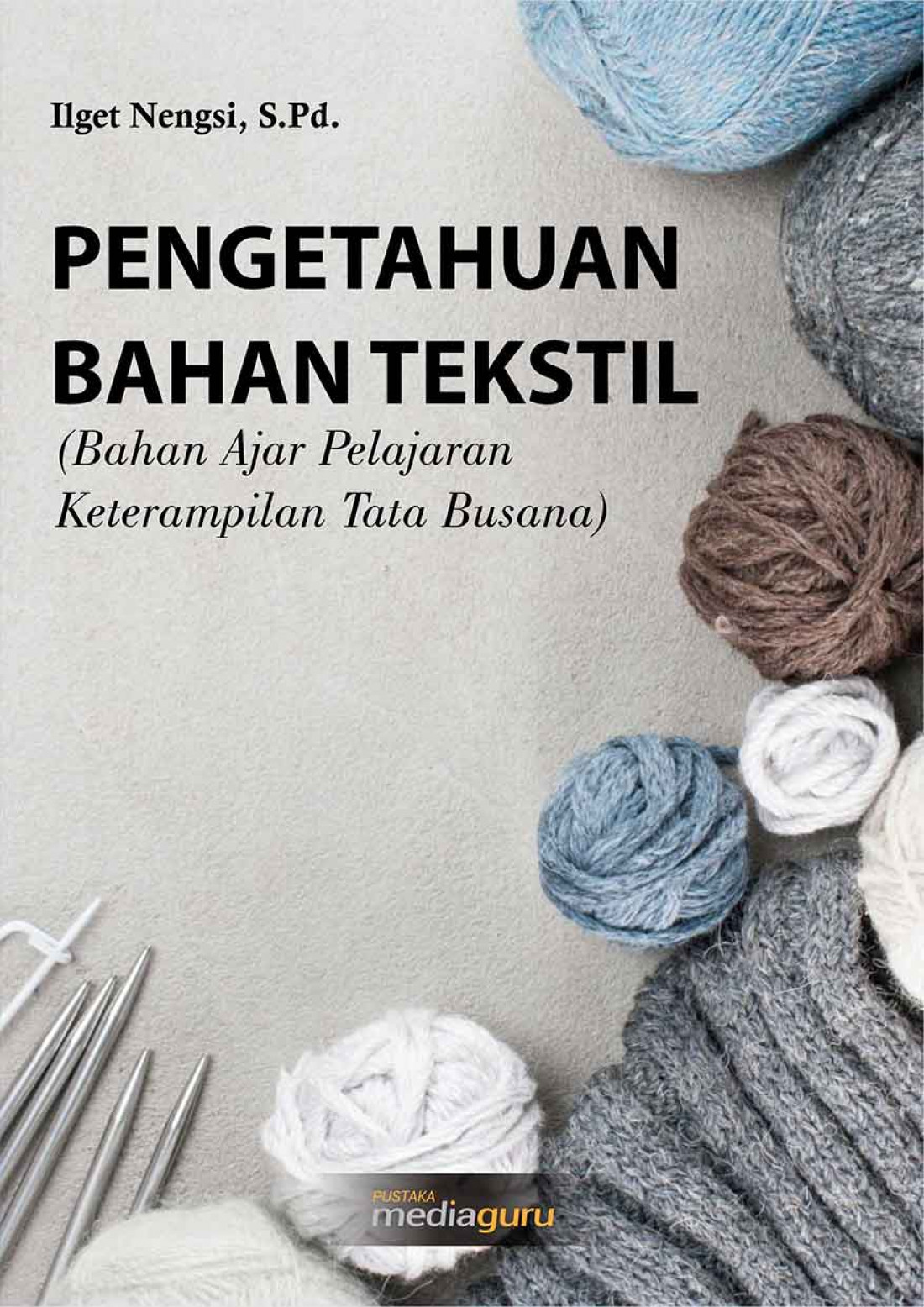 Pengetahuan Bahan Tekstil (Bahan Ajar Pelajaran Keterampilan Tata Busana)