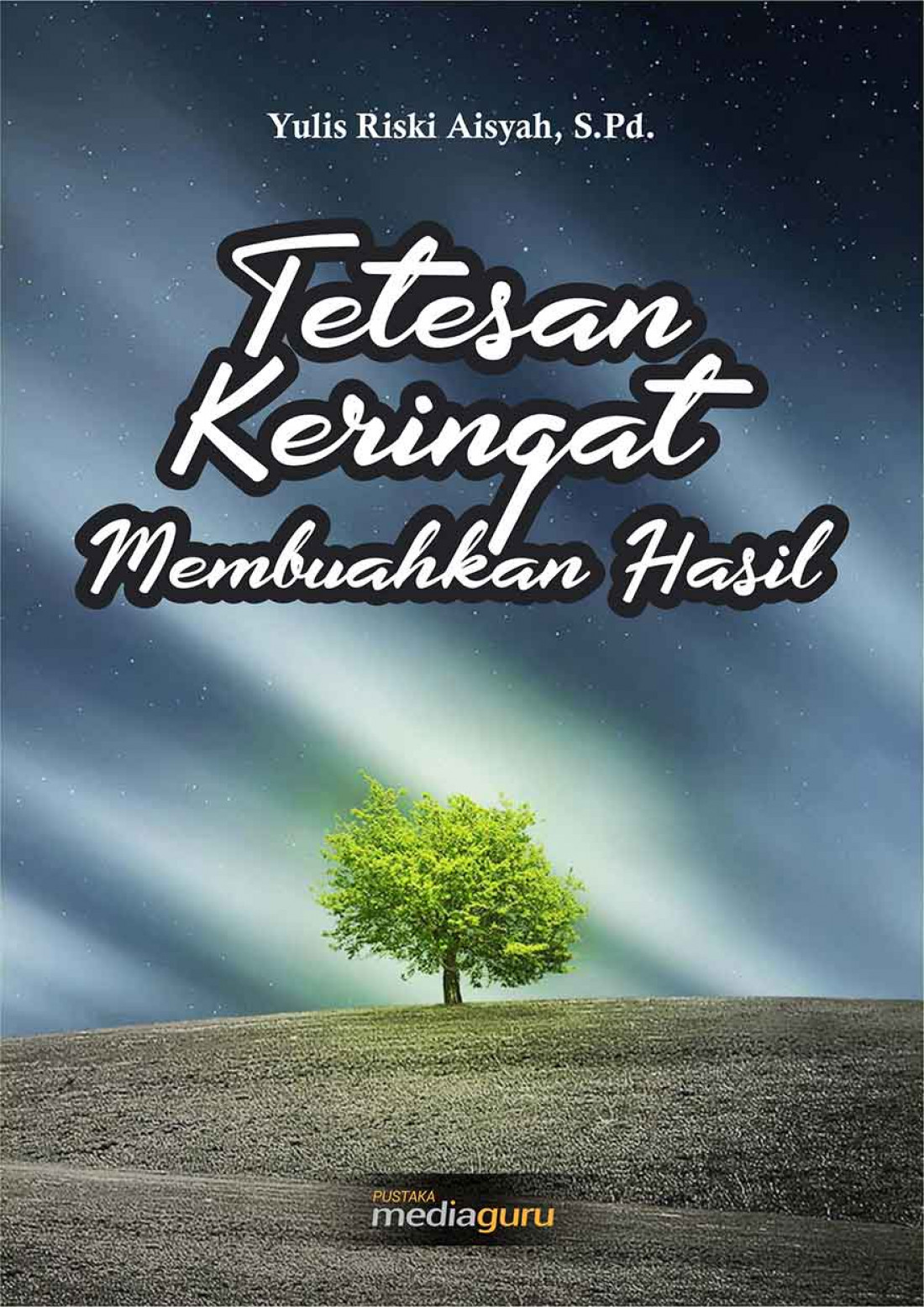 Tetesan Keringat Membuahkan Hasil