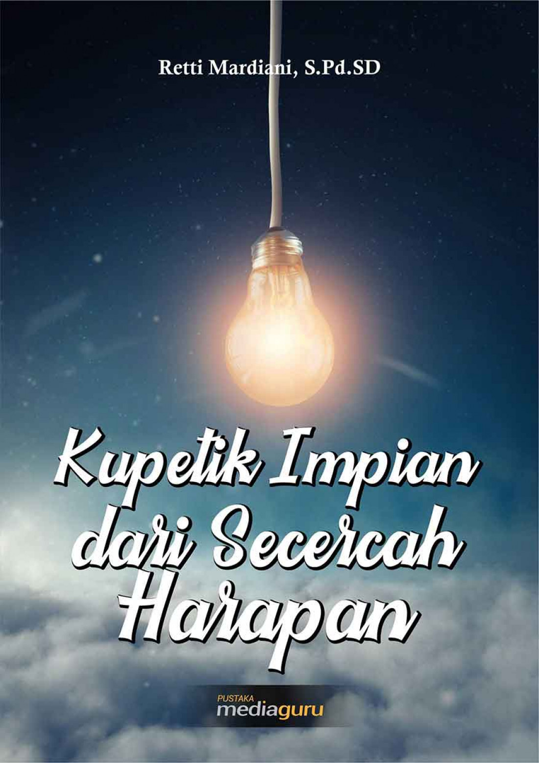 Kupetik Impian dari Secercah Harapan