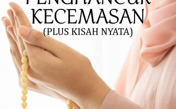 Butiran Zikir Penghancur Kecemasan (Plus Kisah Nyata)