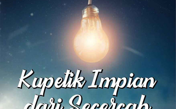 Kupetik Impian dari Secercah Harapan