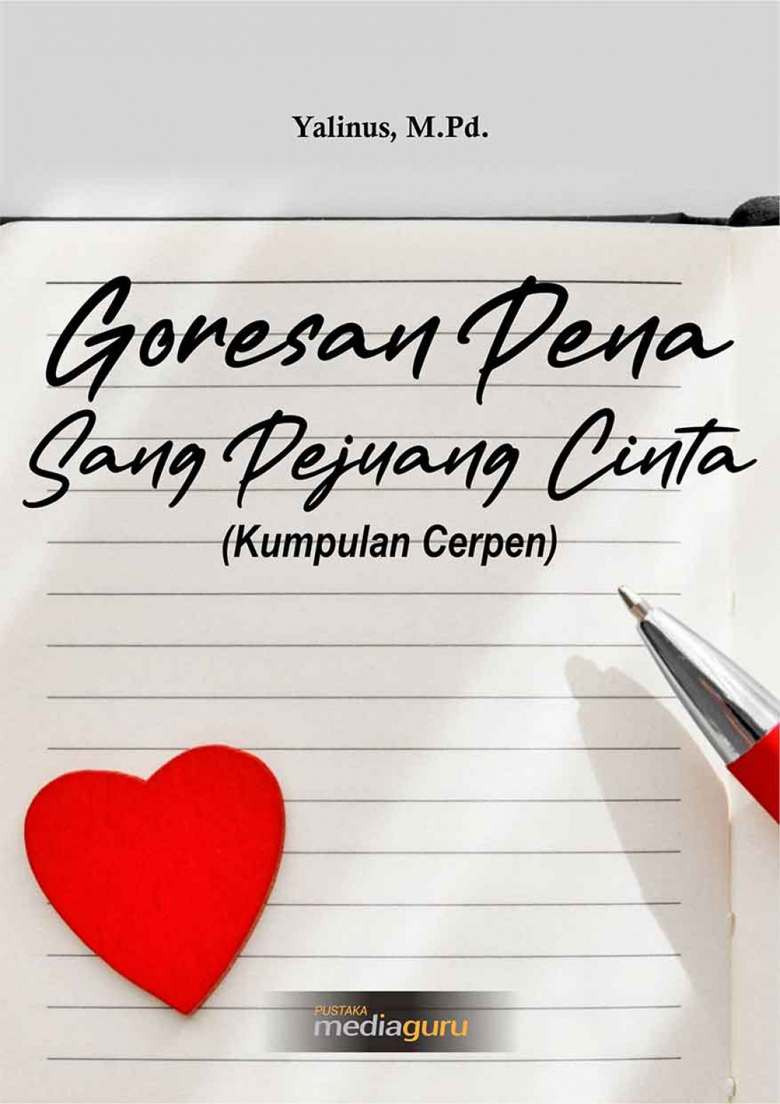 Goresan Pena sang Pejuang Cinta (Kumpulan Cerpen)