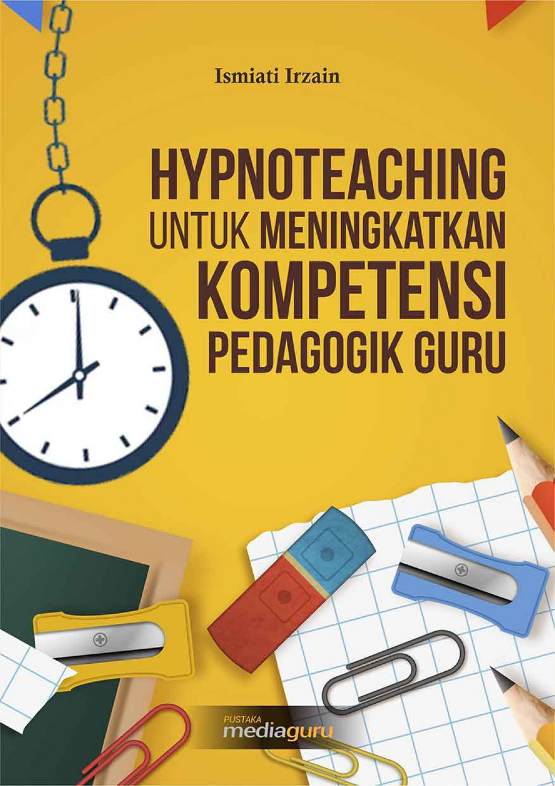 Hypnoteaching untuk Meningkatkan Kompetensi Pedagogik Guru