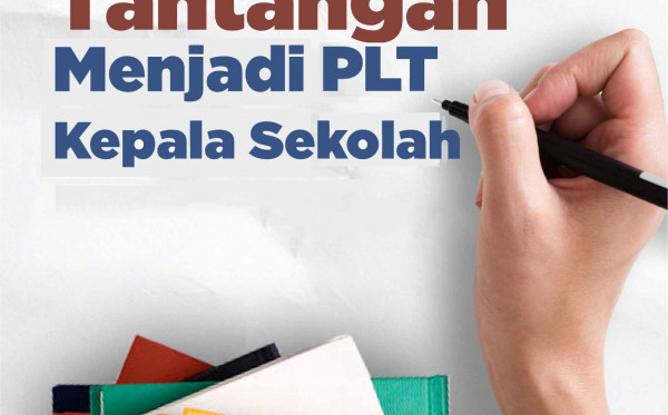 Menembus Tantangan Menjadi Plt Kepala Sekolah