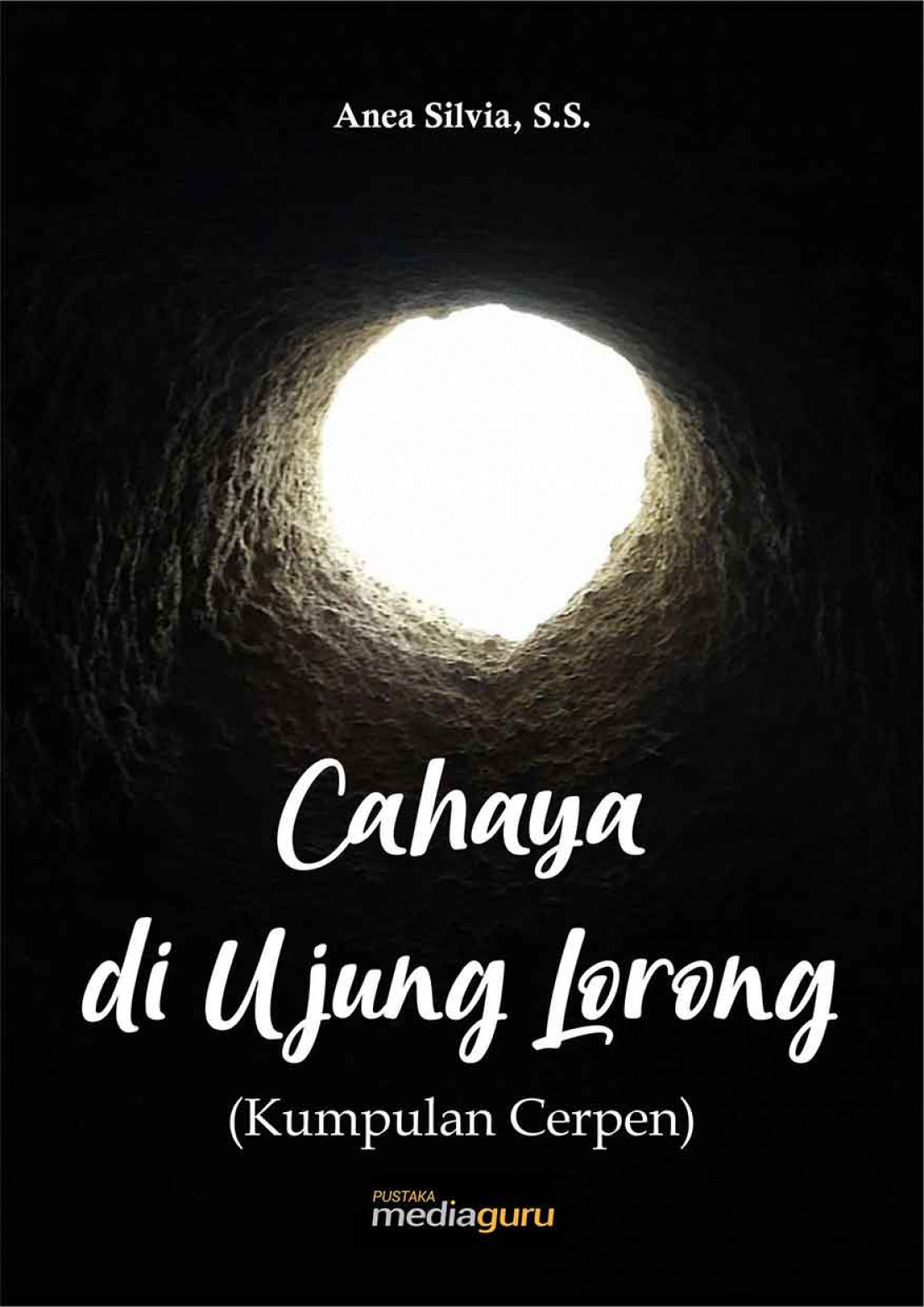 Cahaya di Ujung Lorong (Kumpulan Cerpen)