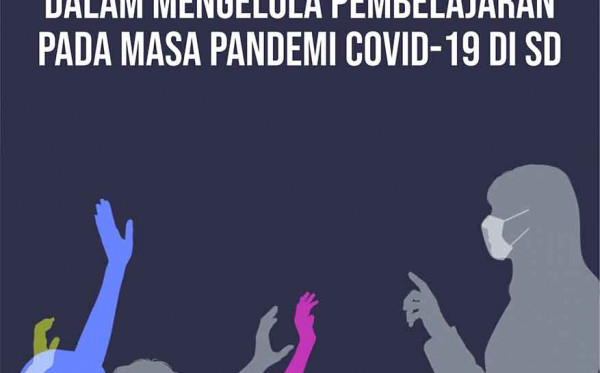 Manajemen Kepala Sekolah Dalam Mengelola Pembelajaran pada Masa Pandemi Covid-19 di SD