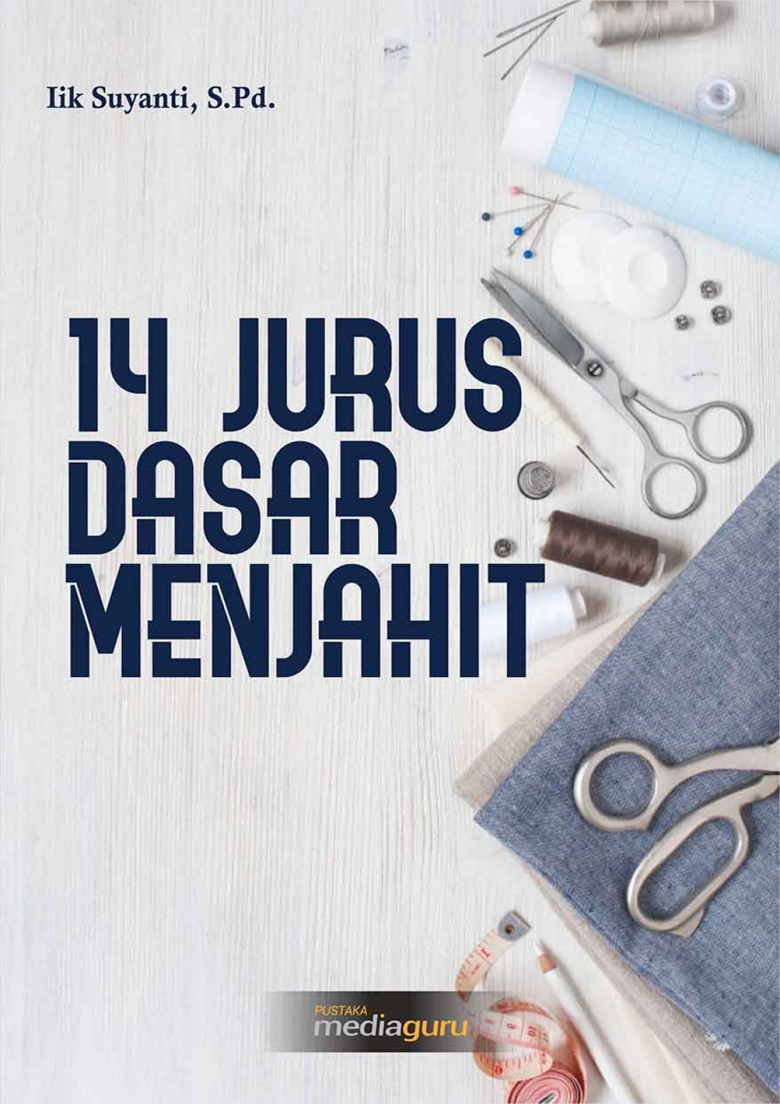 14 Jurus Dasar Menjahit