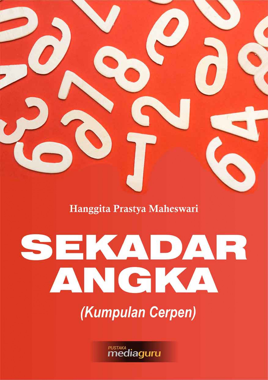 Sekadar Angka (Kumpulan Cerpen)