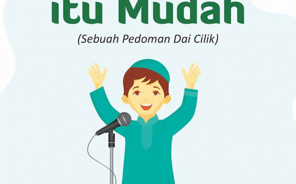 Berpidato Itu Mudah (Sebuah Panduan Dai Cilik)