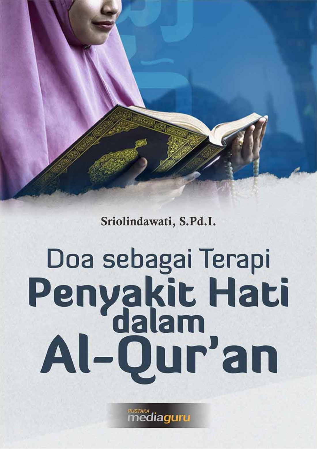 Doa sebagai Terapi Penyakit Hati dalam Al-Qur’an