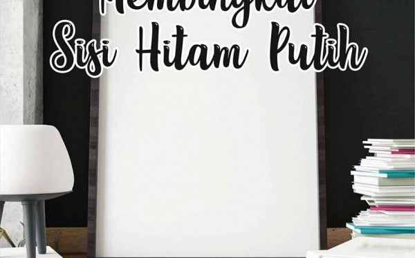 Membingkai Sisi Hitam Putih