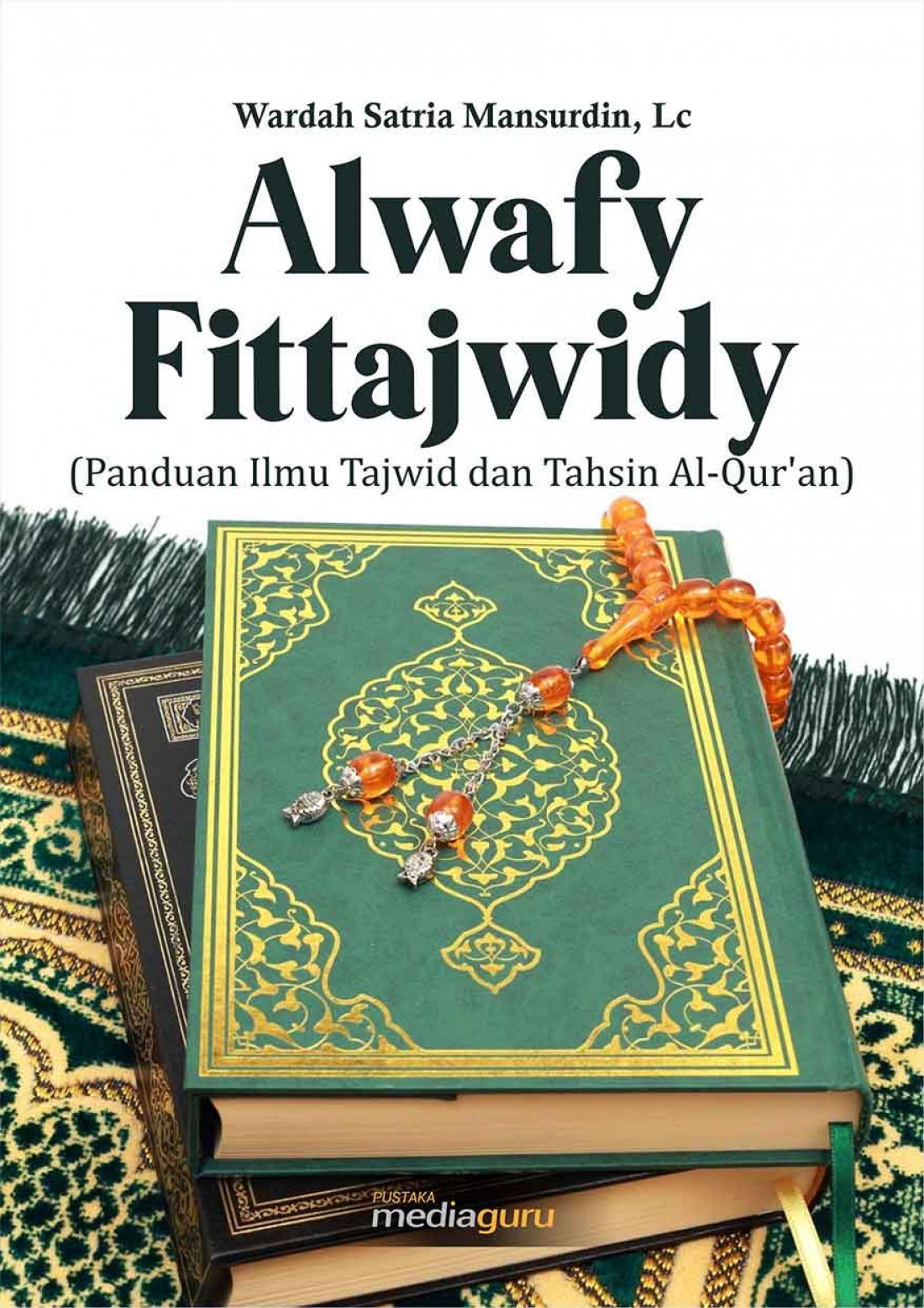 Alwafy Fittajwidy (Panduan Tajwid dan Tahsin Al‐Qur’an)