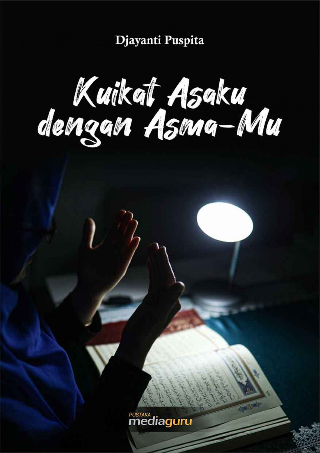 Kuikat Asaku dengan Asma-Mu