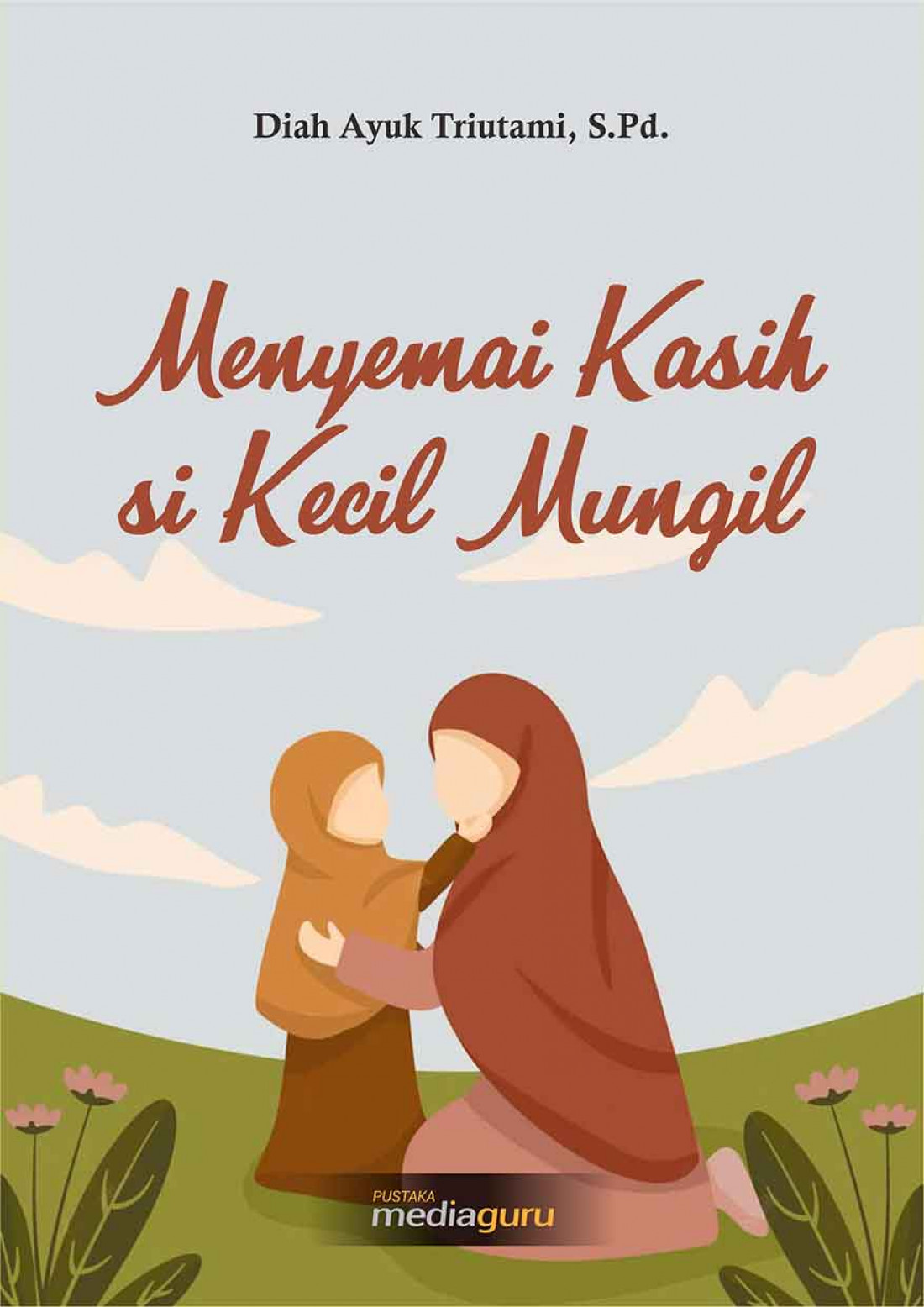 Menyemai Kasih si Kecil Mungil