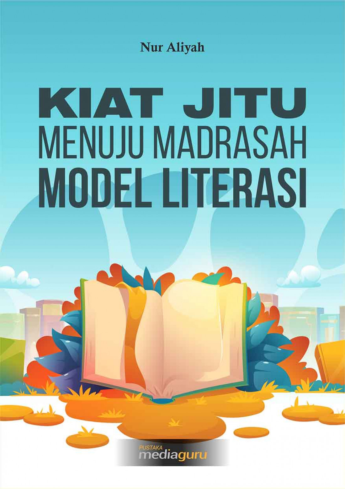 Kiat Jitu Menuju Madrasah Model Literasi