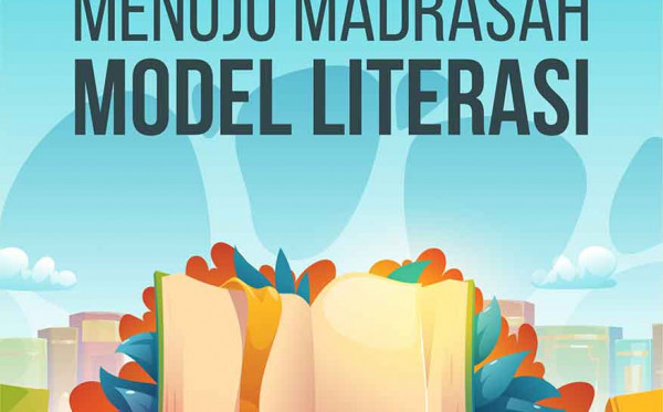 Kiat Jitu Menuju Madrasah Model Literasi