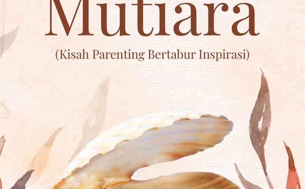 MERINDU MUTIARA (Kisah Parenting Bertabur Inspirasi)