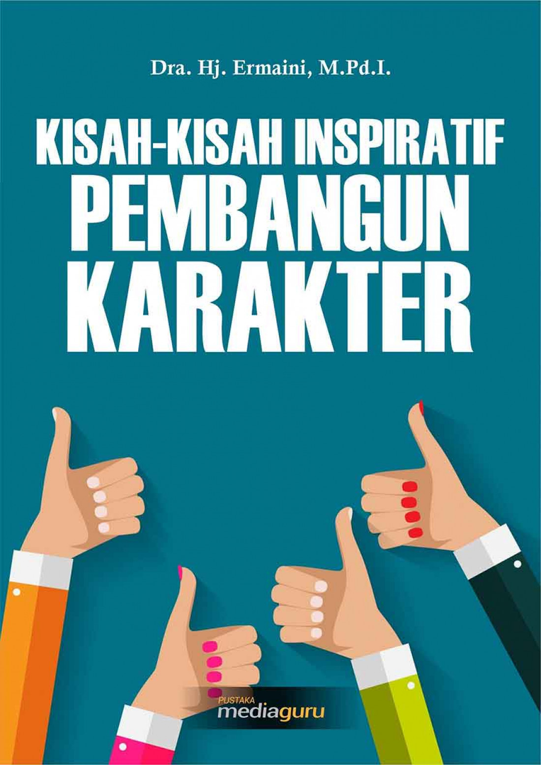 Kisah-Kisah Inspiratif Pembangun Karakter