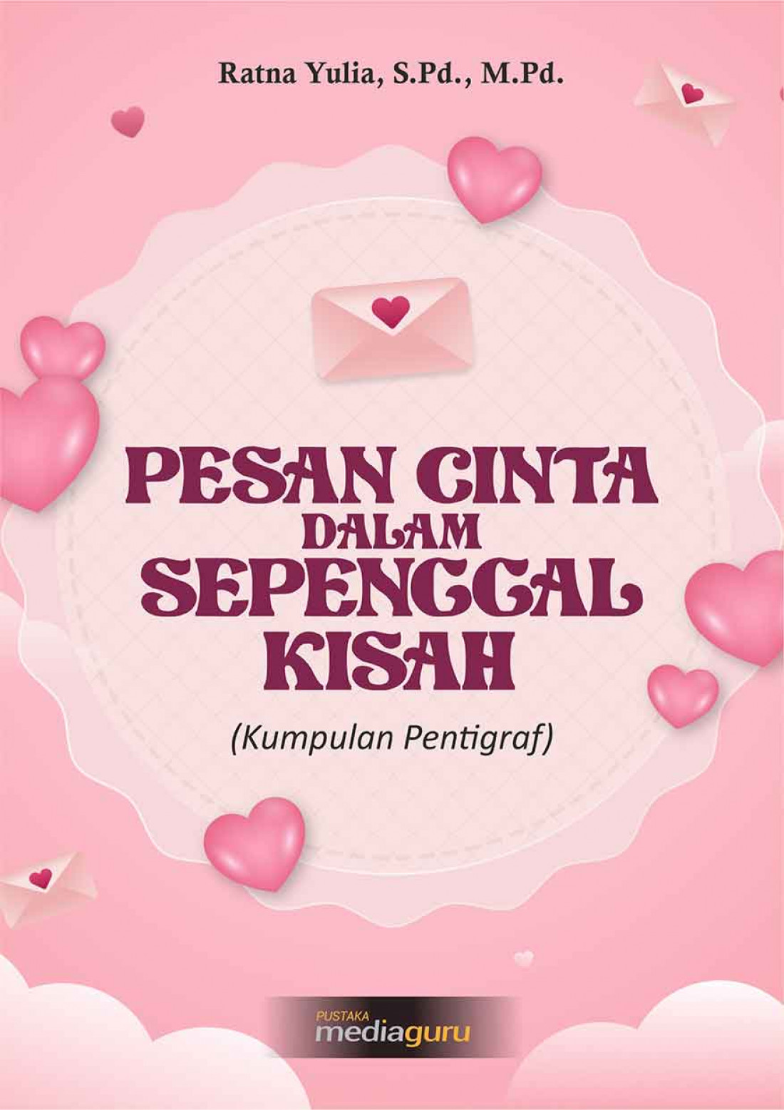 Pesan Cinta dalam Sepenggal Kisah (Kumpulan Pentigraf)